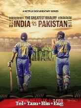 The Greatest Rivalry: India vs Pakistan Season 1